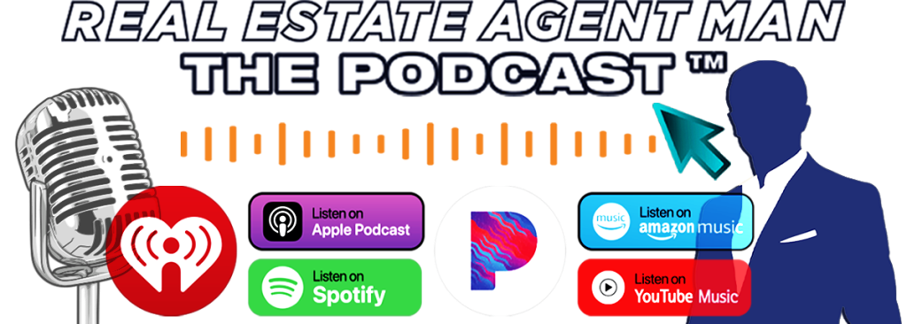 Logo for the podcast 'Real Estate Agent Man', featuring a microphone and buttons for listening on various platforms like Apple Podcasts, Spotify, Amazon Music, and YouTube Music.